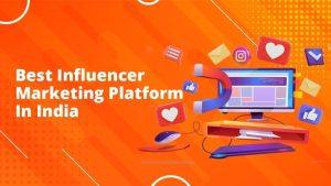 Top 10 Influencer Marketing Platforms in India